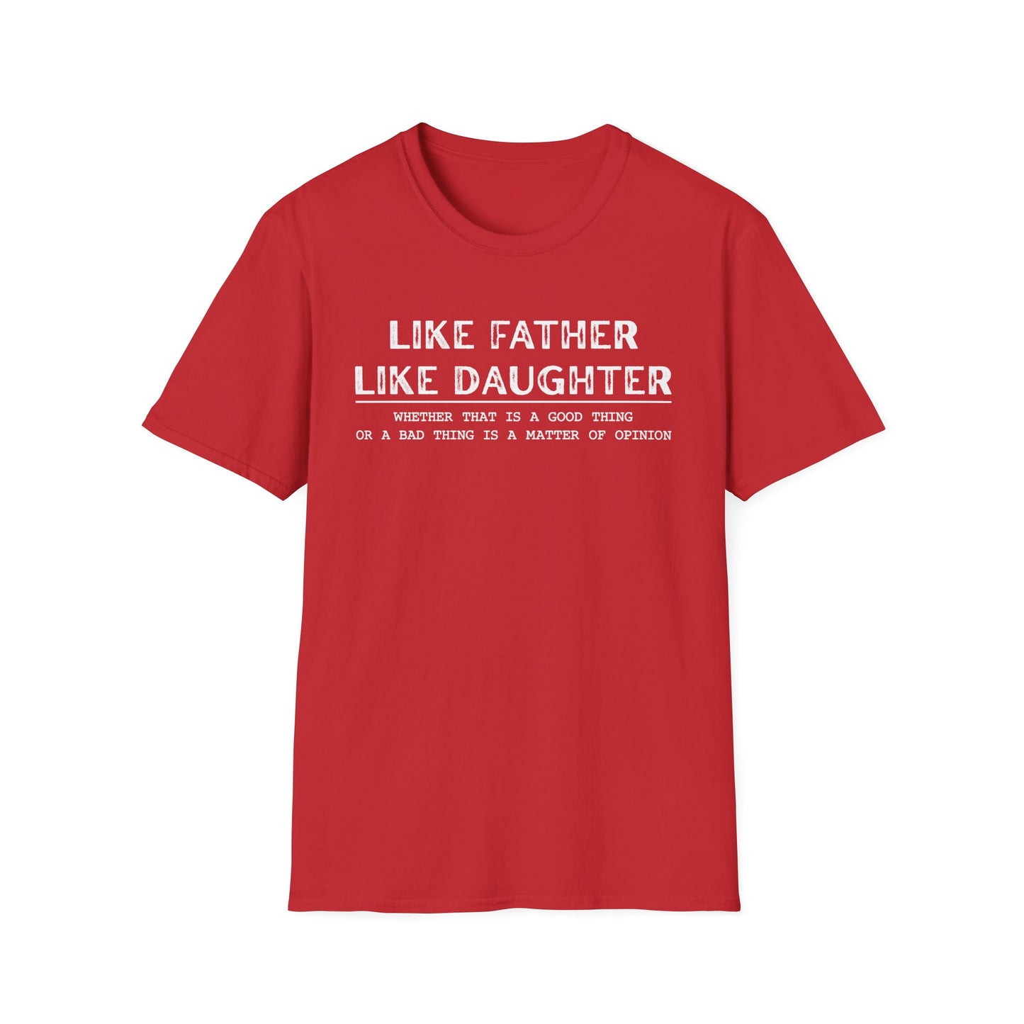 Like Father Like Daughter T-Shirt