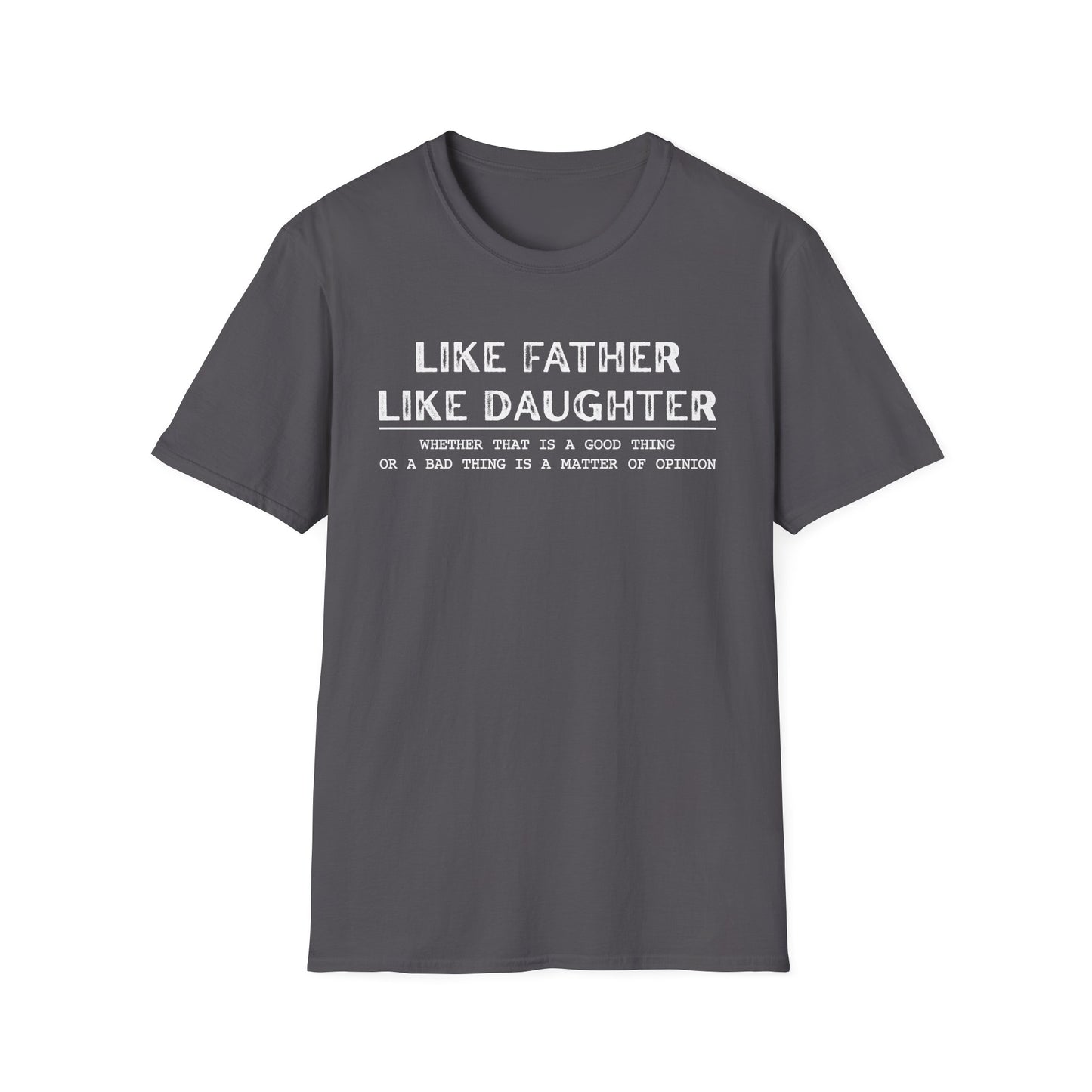 Like Father Like Daughter T-Shirt
