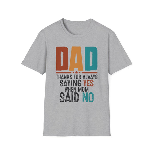 Dad Thanks For Always Saying Yes T-Shirt