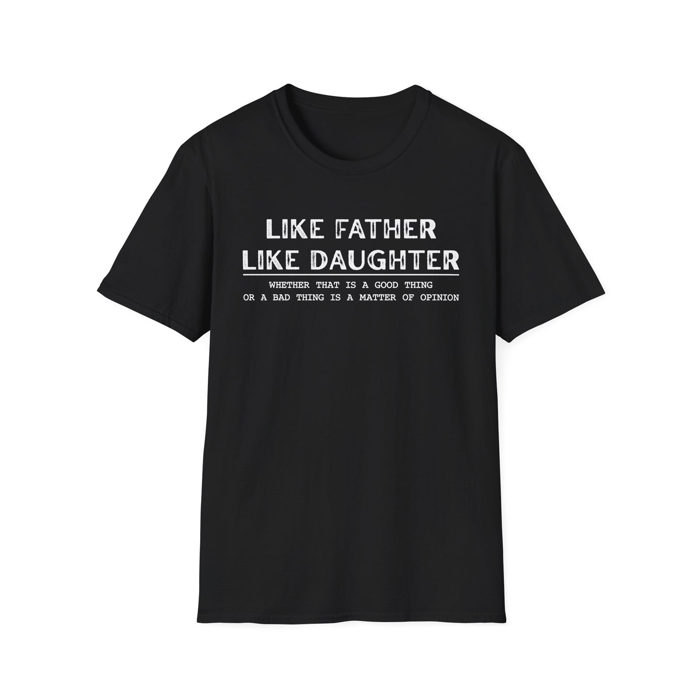 Like Father Like Daughter T-Shirt