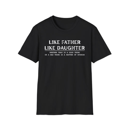 Like Father Like Daughter T-Shirt
