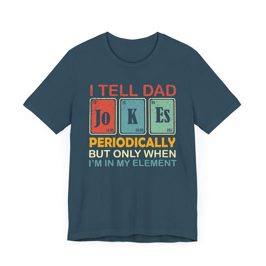 I Tell Dad Jokes Periodically