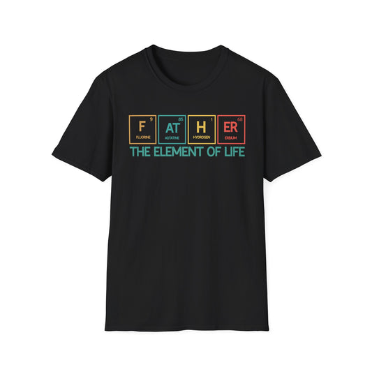 Father The Element Of Life T-Shirt