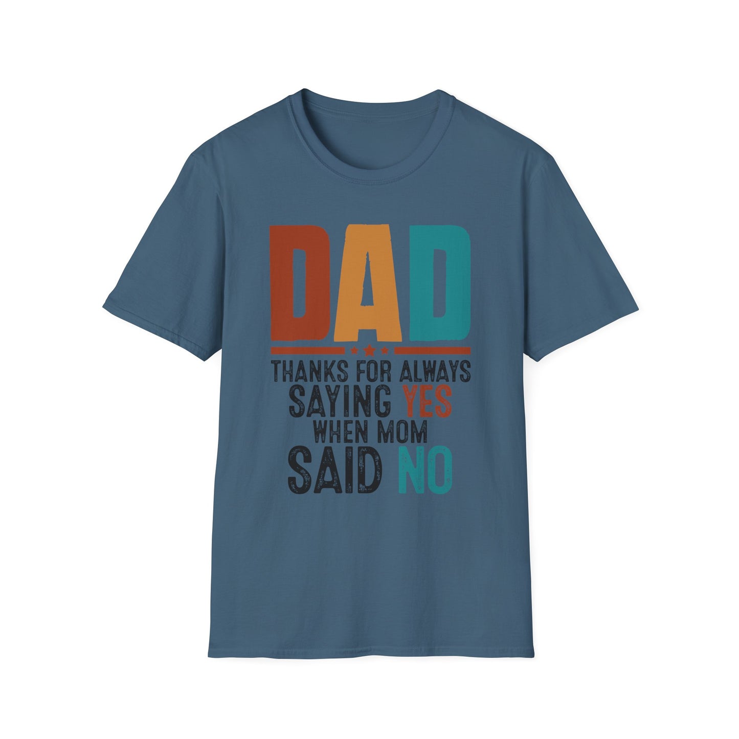 Dad Thanks For Always Saying Yes T-Shirt