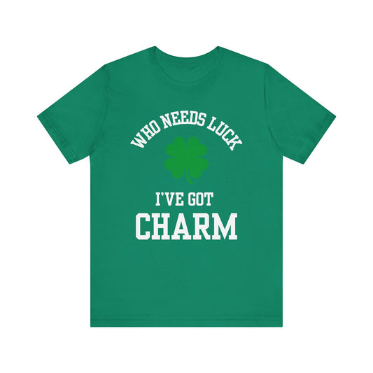 Who Needs Luck I've Got Charm