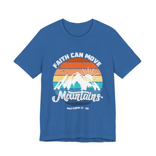Faith Can Move Mountains T-Shirt