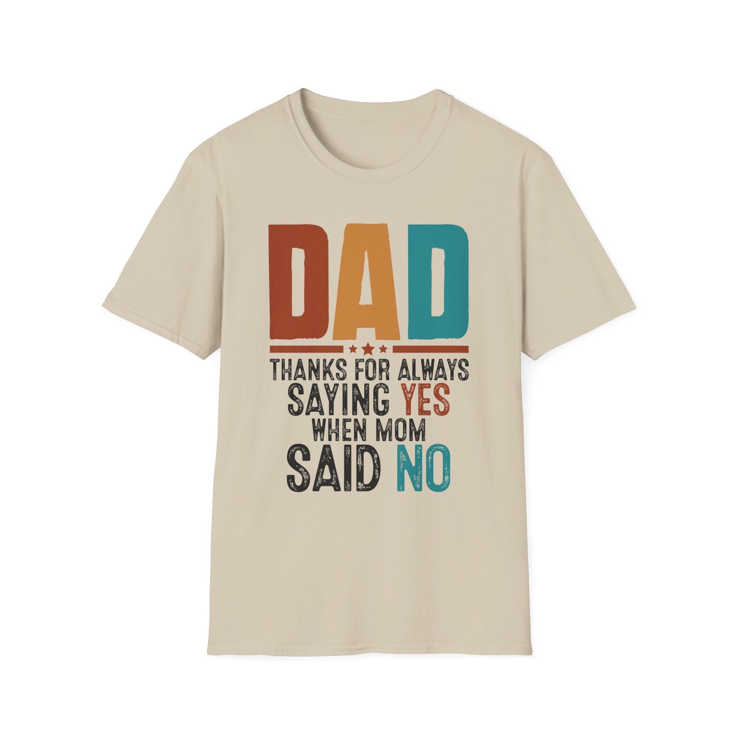 Dad Thanks For Always Saying Yes T-Shirt
