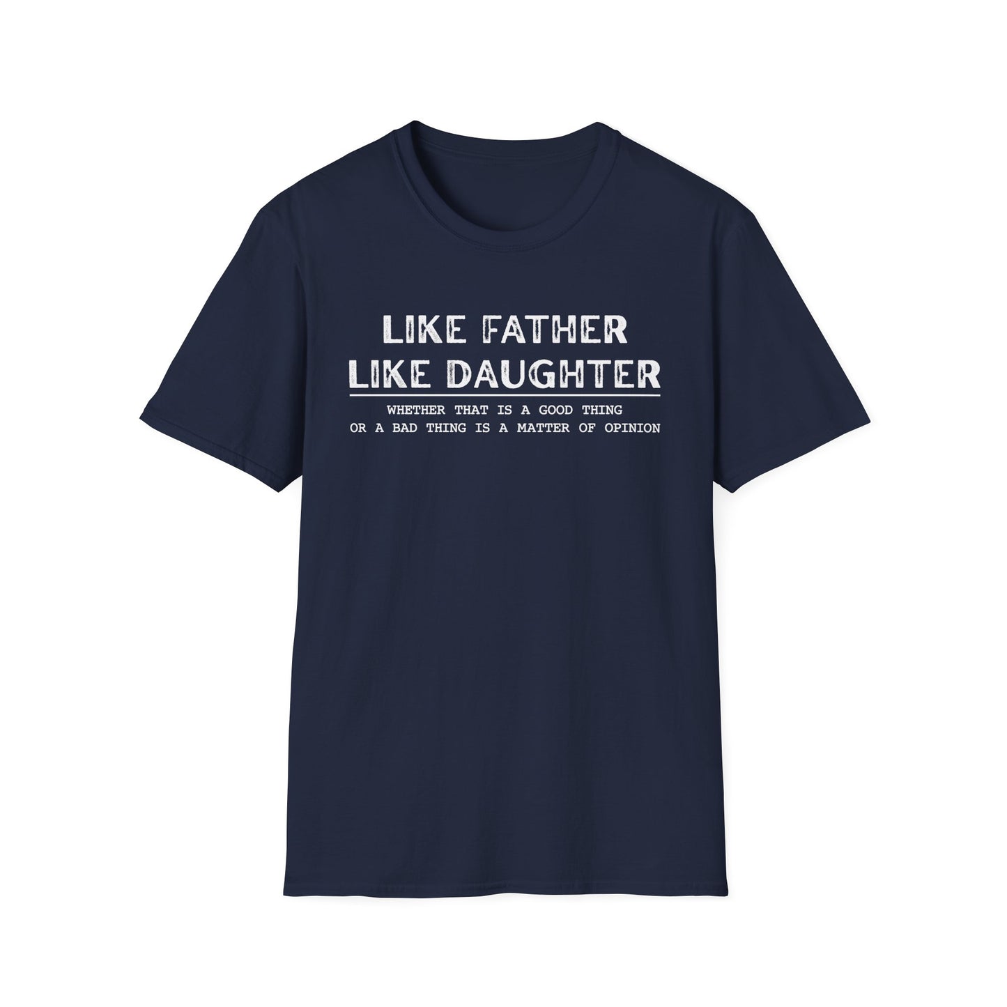 Like Father Like Daughter T-Shirt