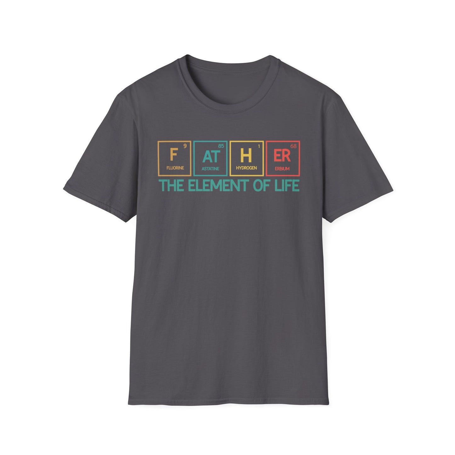 Father The Element Of Life T-Shirt
