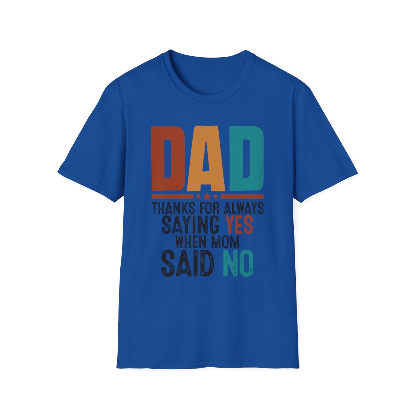 Dad Thanks For Always Saying Yes T-Shirt