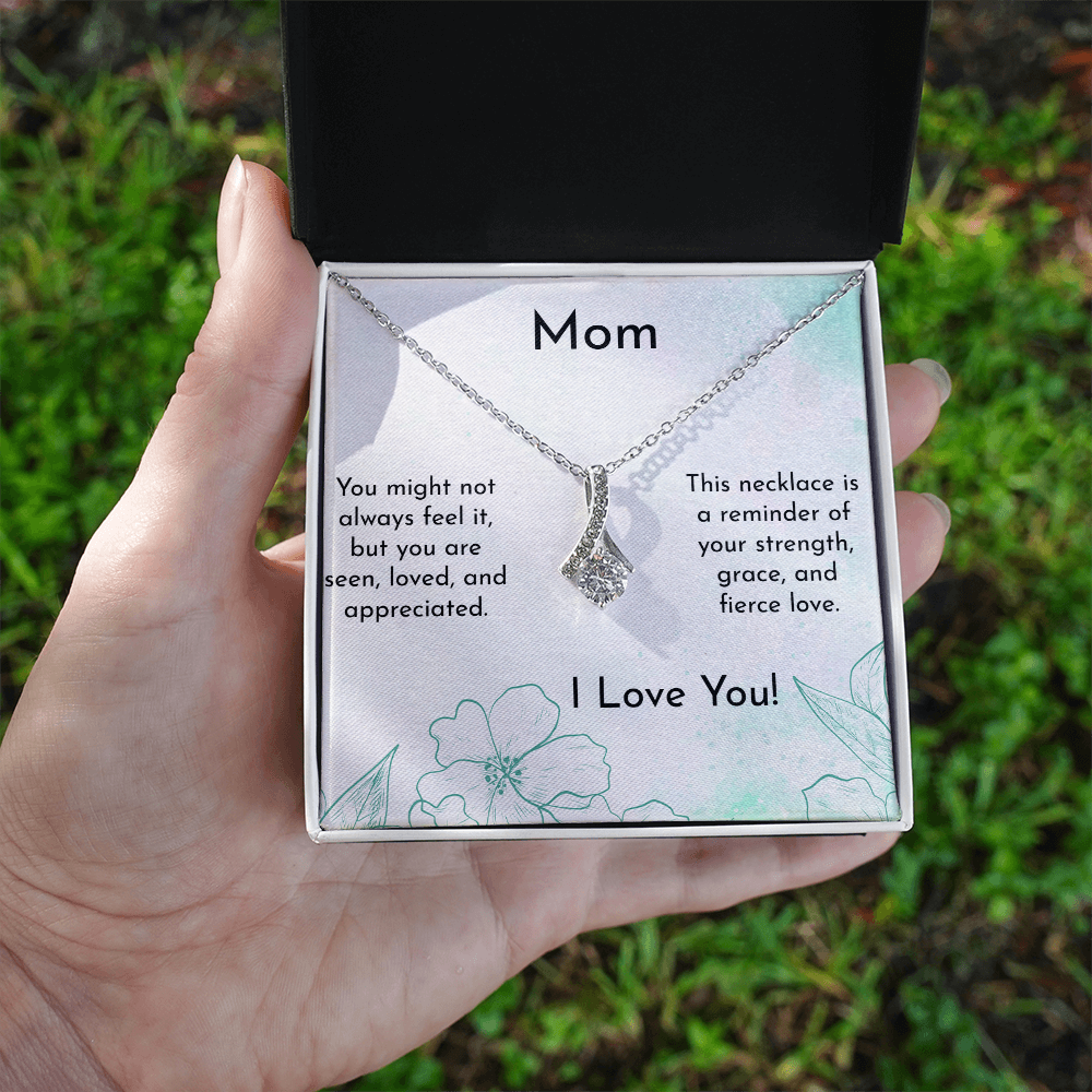 Mom - You are appreciated