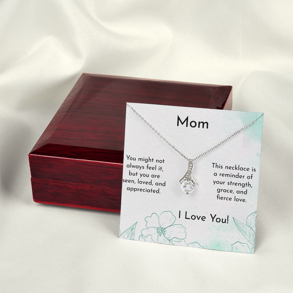 Mom - You are appreciated