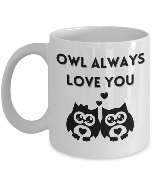 Owl Always Love You Mug - Cute Love Mug