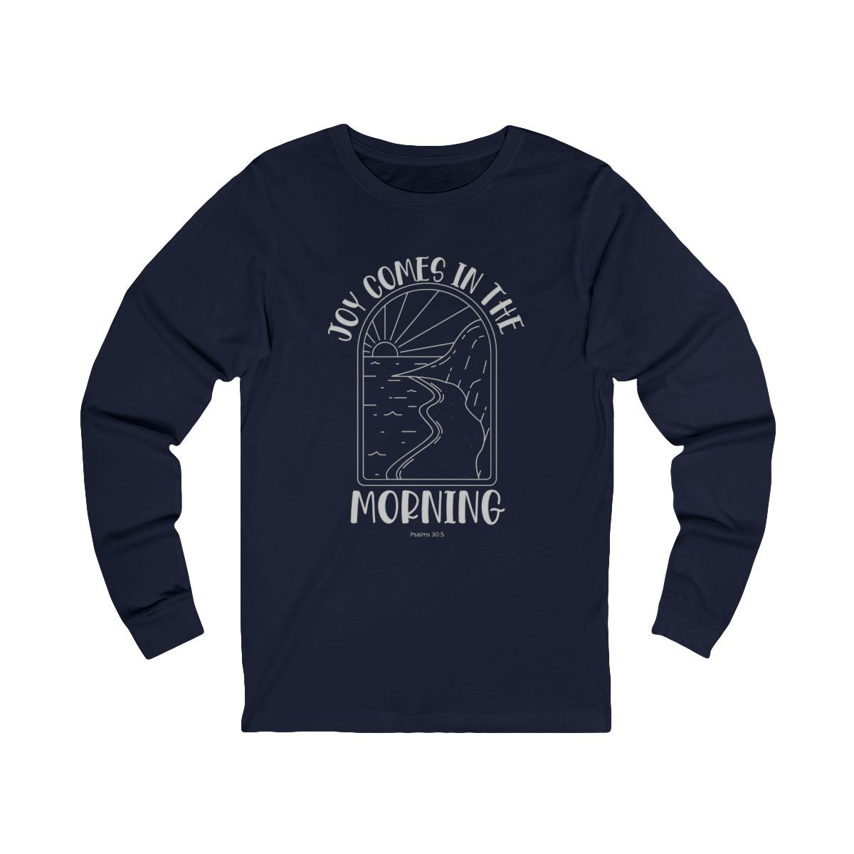 Joy Comes In The Morning Long Sleeve Tee