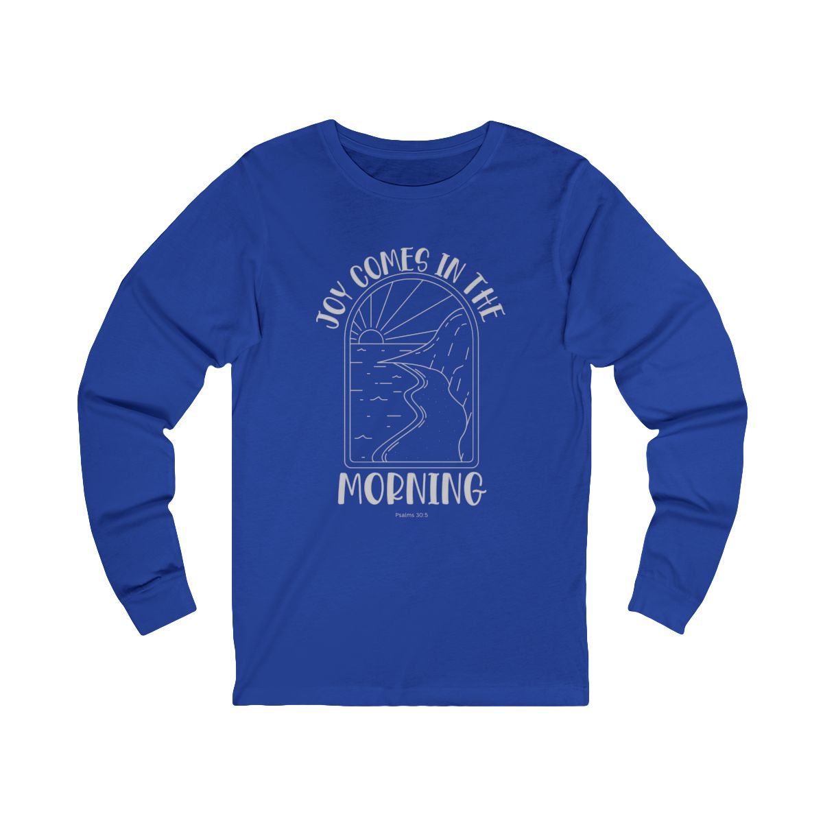 Joy Comes In The Morning Long Sleeve Tee