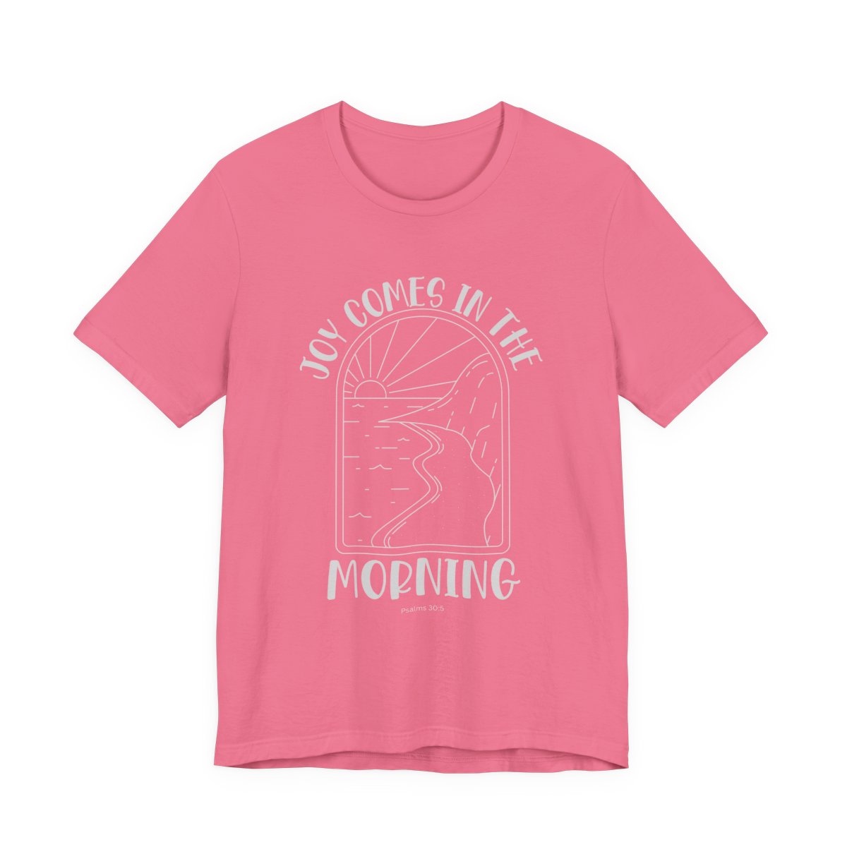 Joy Comes In The Morning Tee