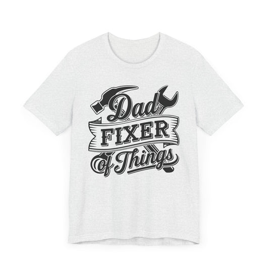 Dad Fixer Of Things