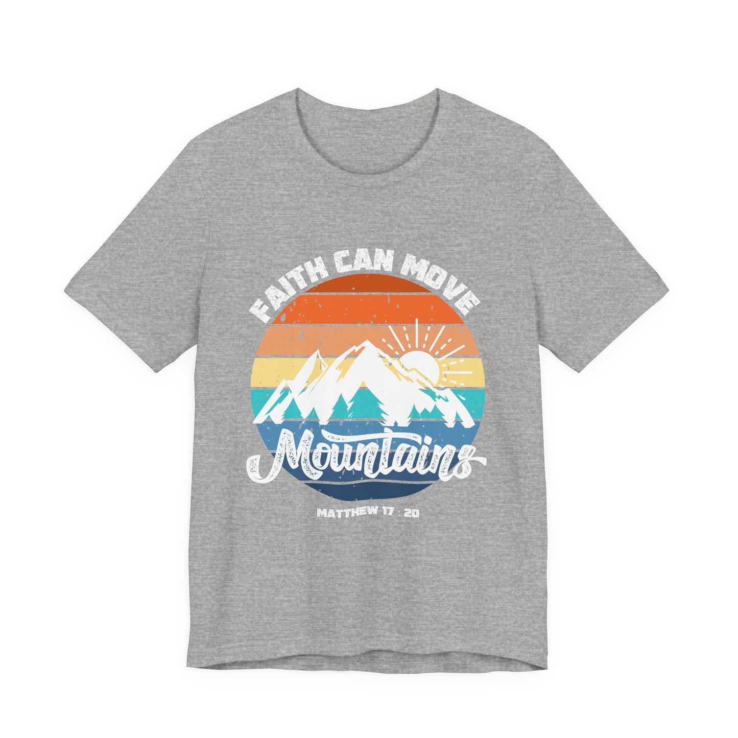 Faith Can Move Mountains T-Shirt