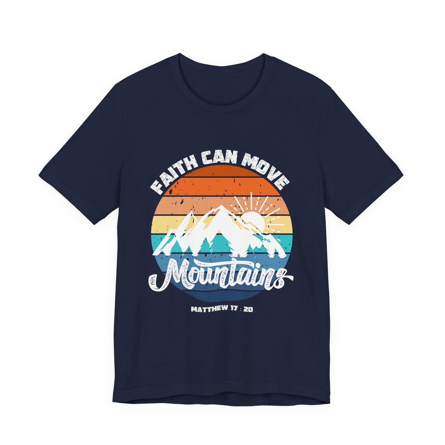 Faith Can Move Mountains T-Shirt