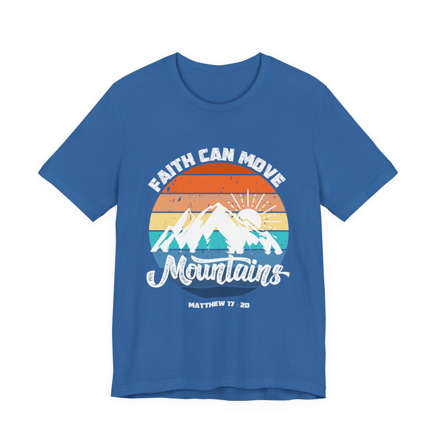 Faith Can Move Mountains T-Shirt