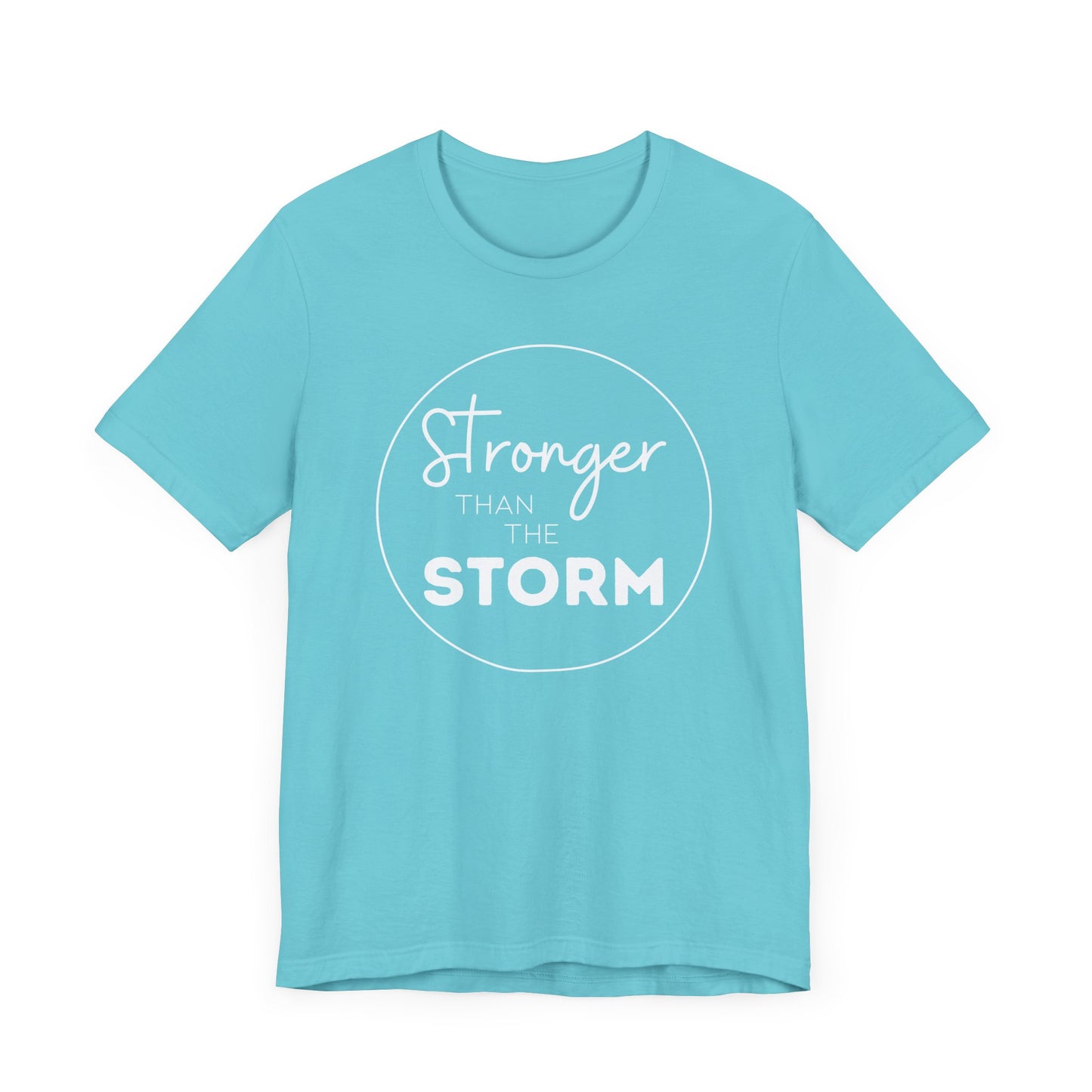 Stronger Than The Storm TShirt