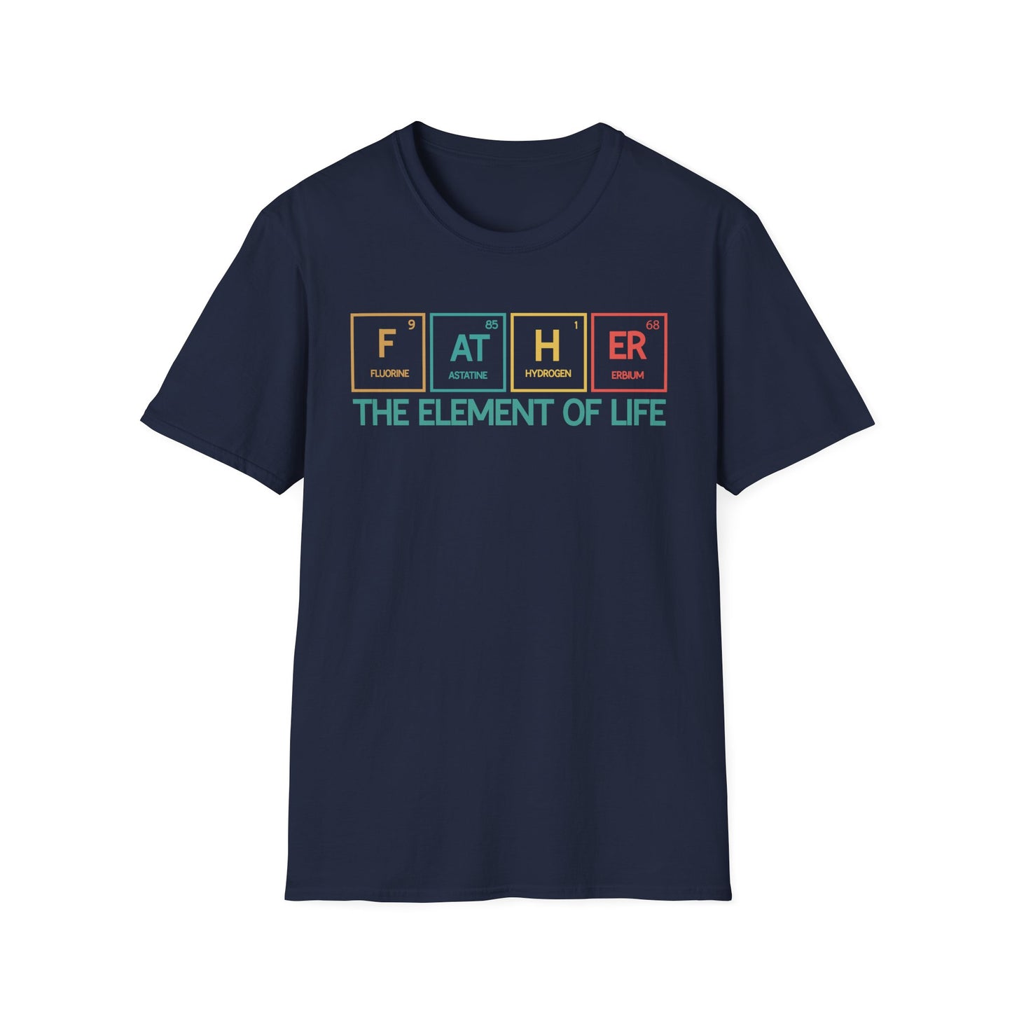 Father The Element Of Life T-Shirt