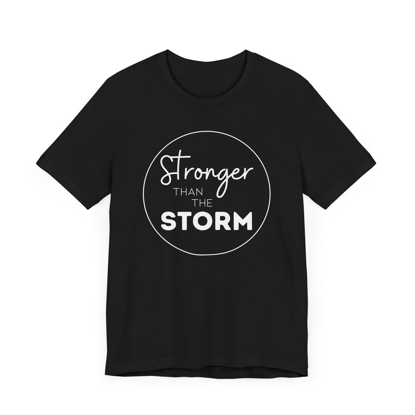 Stronger Than The Storm TShirt