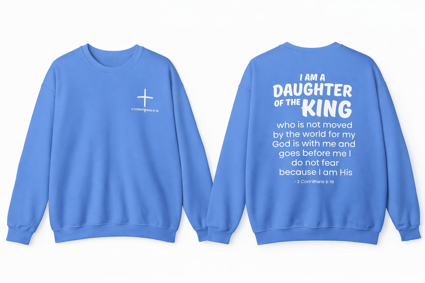 Daughter of the King Christian Sweatshirt – 2 Corinthians 6:18 Faith Crewneck
