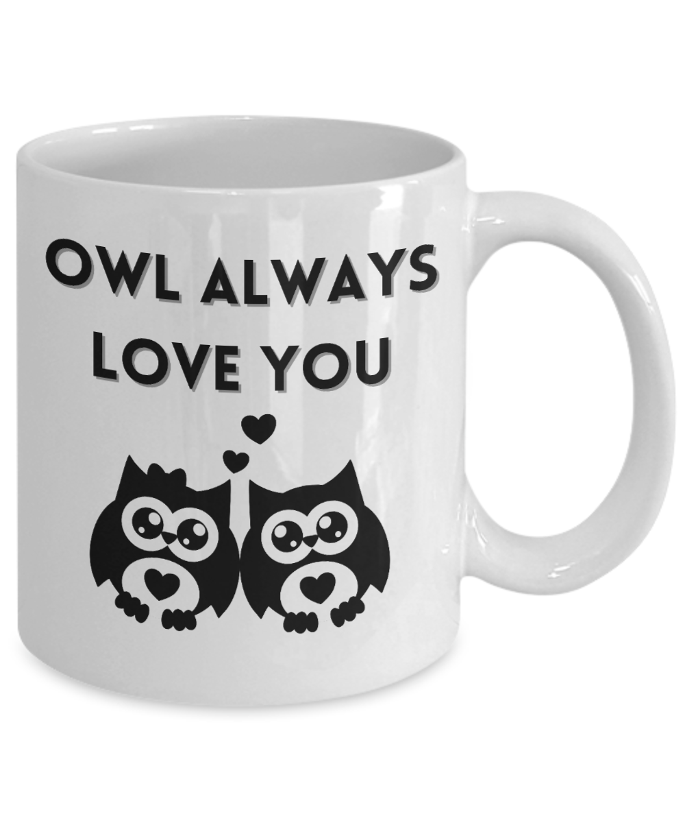 Be Mine Valentine, Valentines Coffee Mug, Gift for Boyfriend, Gift for Girlfriend, Wedding Anniversary, Owl Always Love You Mug