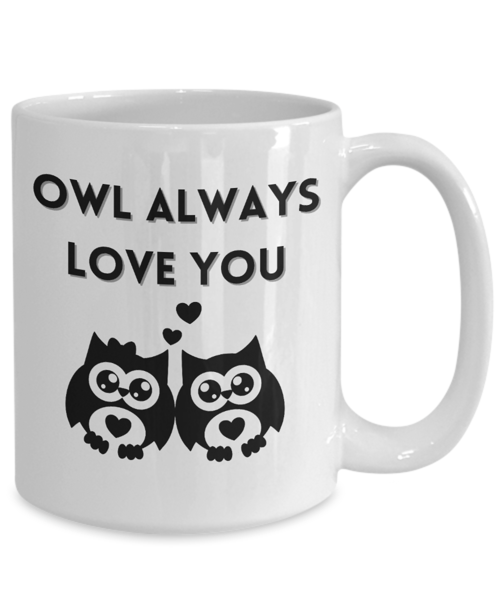 Be Mine Valentine, Valentines Coffee Mug, Gift for Boyfriend, Gift for Girlfriend, Wedding Anniversary, Owl Always Love You Mug