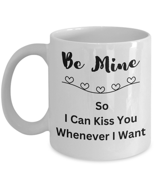 Valentines Cup, Be Mine Valentine, Valentines Coffee Mug, Romantic Valentines Day Gift, Husband gift from wife, Wife Valentines Day