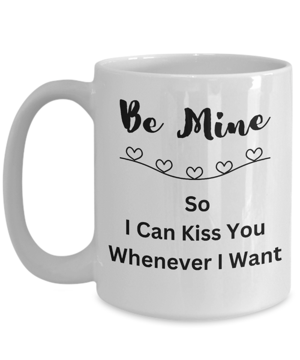 Valentines Cup, Be Mine Valentine, Valentines Coffee Mug, Romantic Valentines Day Gift, Husband gift from wife, Wife Valentines Day