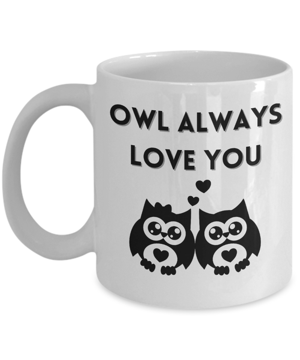 Be Mine Valentine, Valentines Coffee Mug, Gift for Boyfriend, Gift for Girlfriend, Wedding Anniversary, Owl Always Love You Mug