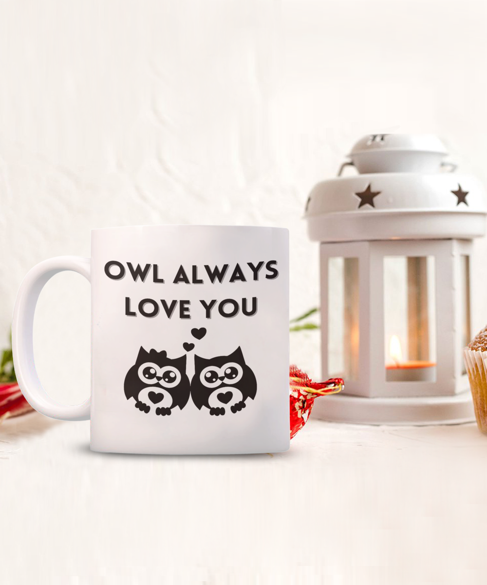 Be Mine Valentine, Valentines Coffee Mug, Gift for Boyfriend, Gift for Girlfriend, Wedding Anniversary, Owl Always Love You Mug