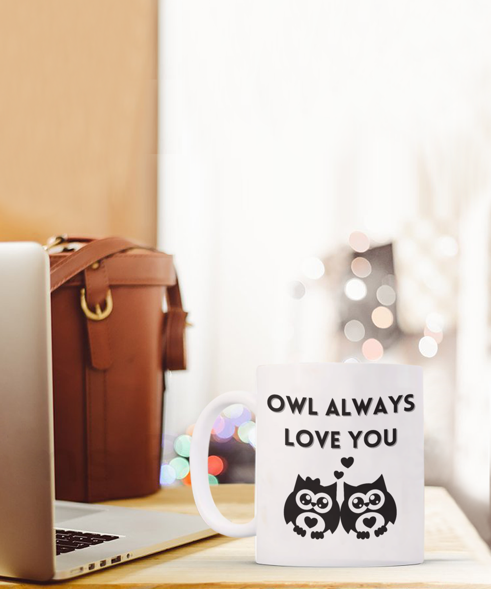 Be Mine Valentine, Valentines Coffee Mug, Gift for Boyfriend, Gift for Girlfriend, Wedding Anniversary, Owl Always Love You Mug