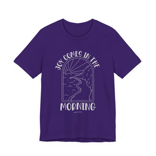 Joy Comes In The Morning Tee
